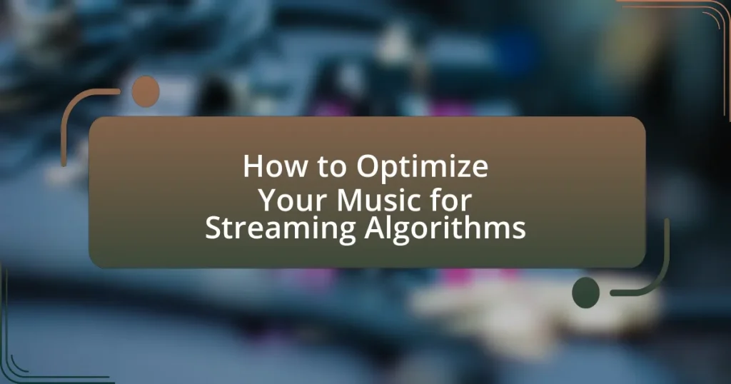 How to Optimize Your Music for Streaming Algorithms
