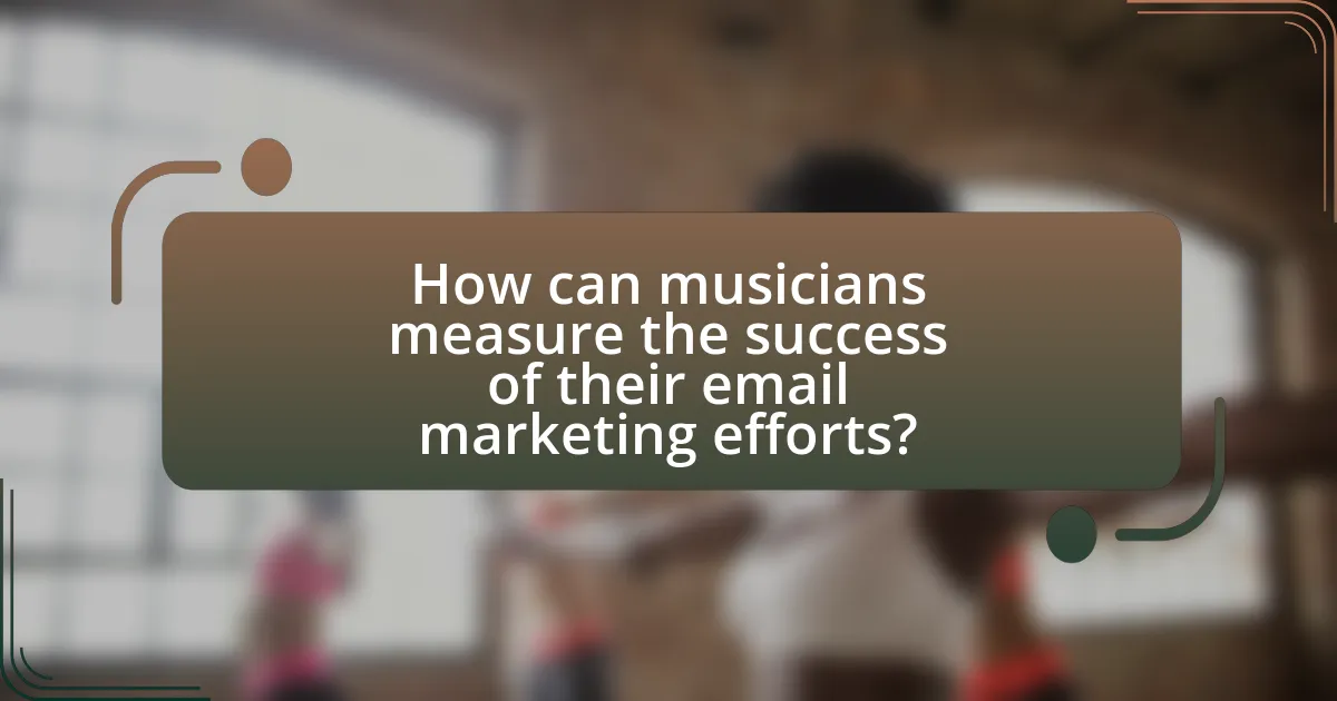 How can musicians measure the success of their email marketing efforts?