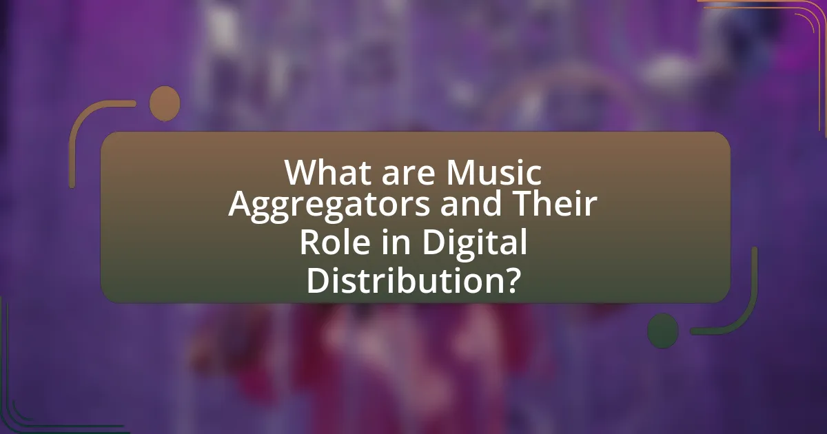 What are Music Aggregators and Their Role in Digital Distribution?