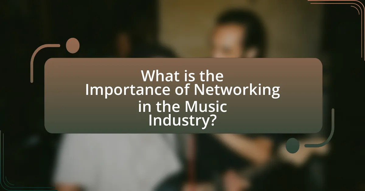What is the Importance of Networking in the Music Industry?
